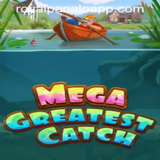 MegaGreatestCatch: Unveiling the Thrilling World of ROYALPANALO APP's Latest Gaming Sensation